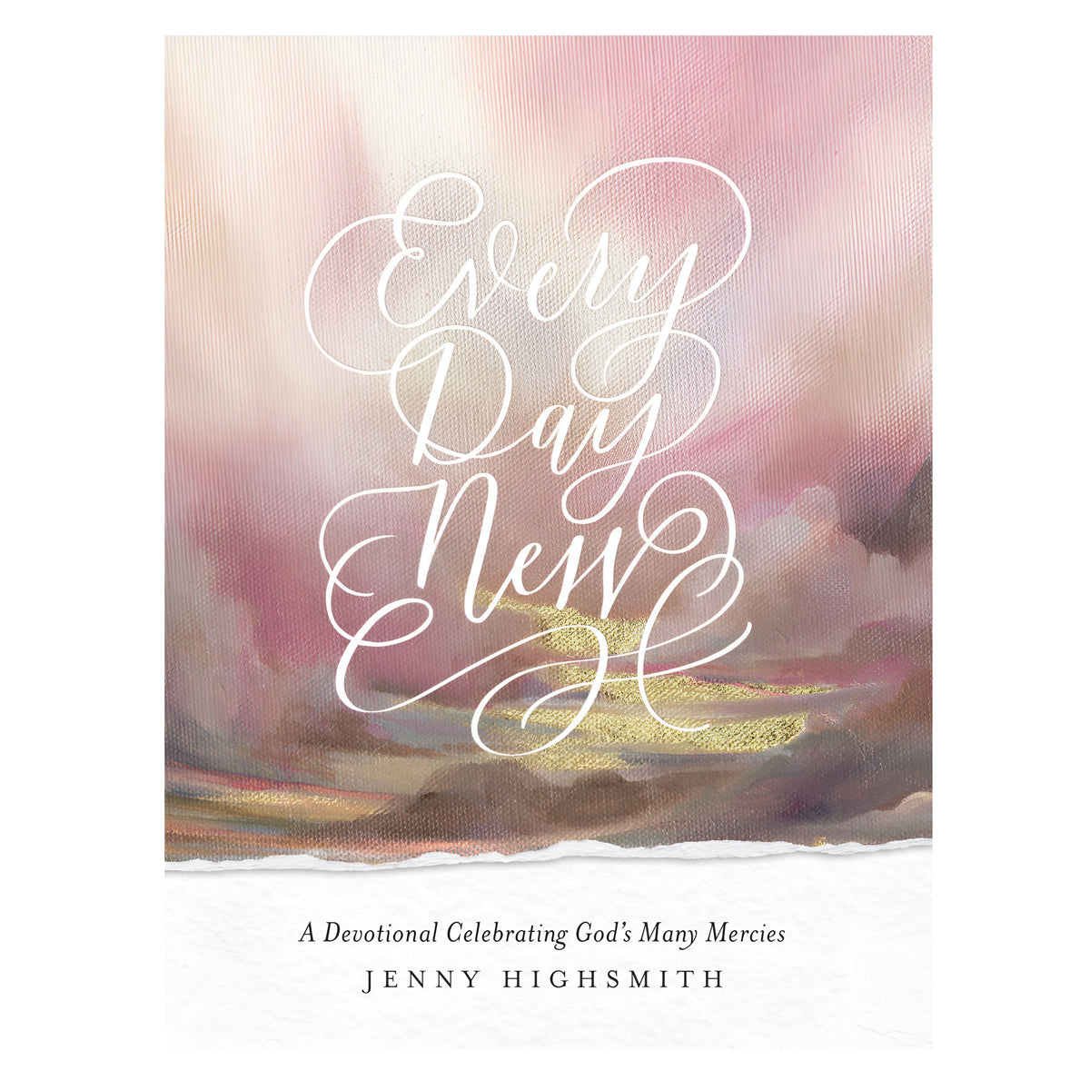 Every Day New: A Devotional Celebrating God’s Many Mercies (Hardcover)