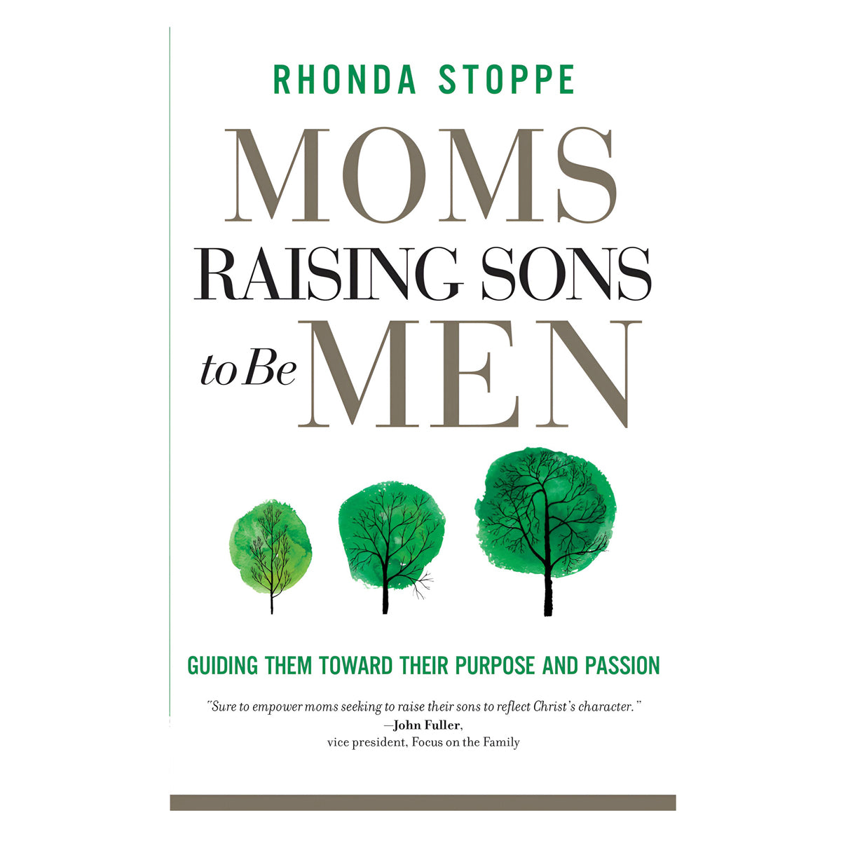 Moms Raising Sons to Be Men: Guiding Them Toward Their Purpose and Passion PB