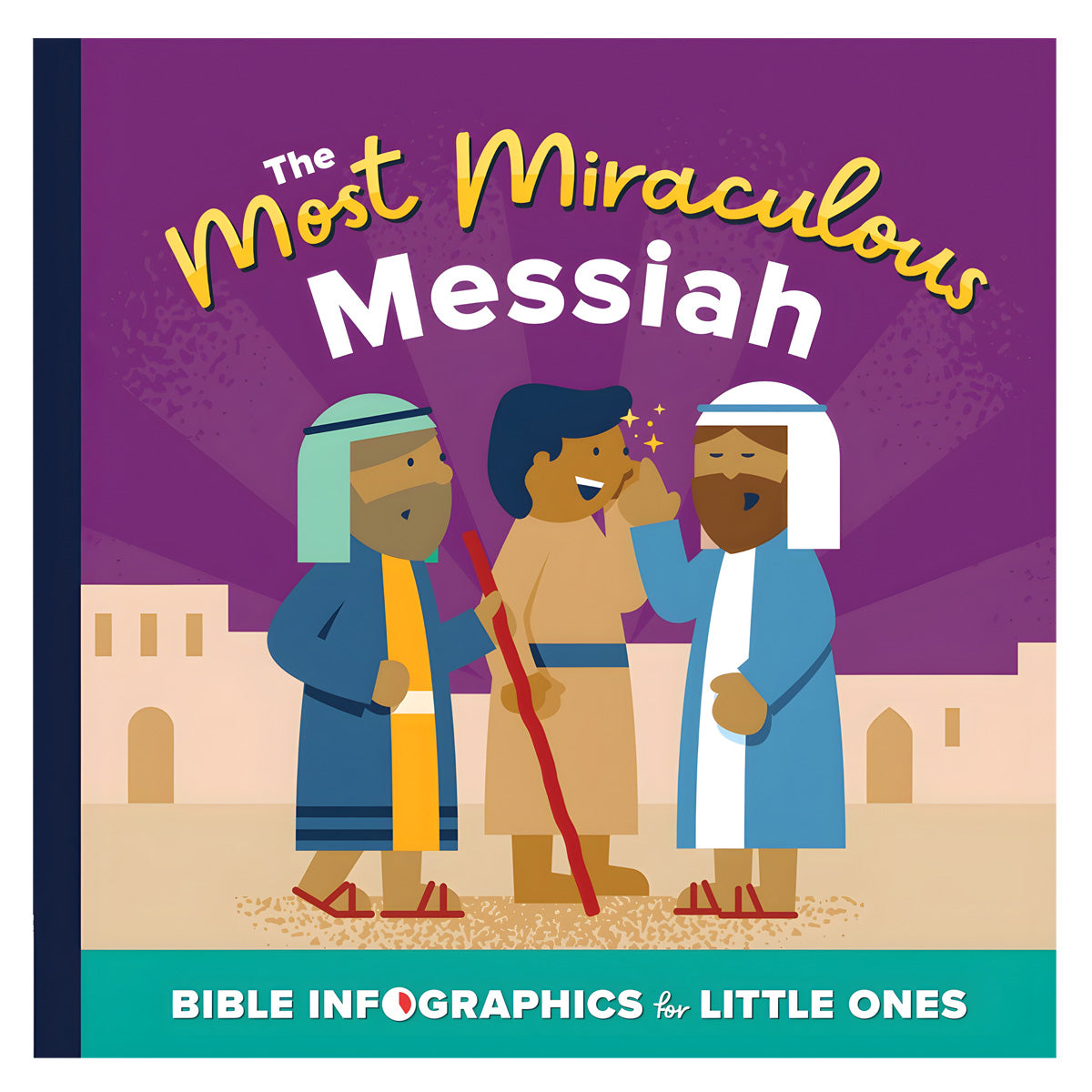 The Most Miraculous Messiah - A Bible Infographics for Kids (Board Book)