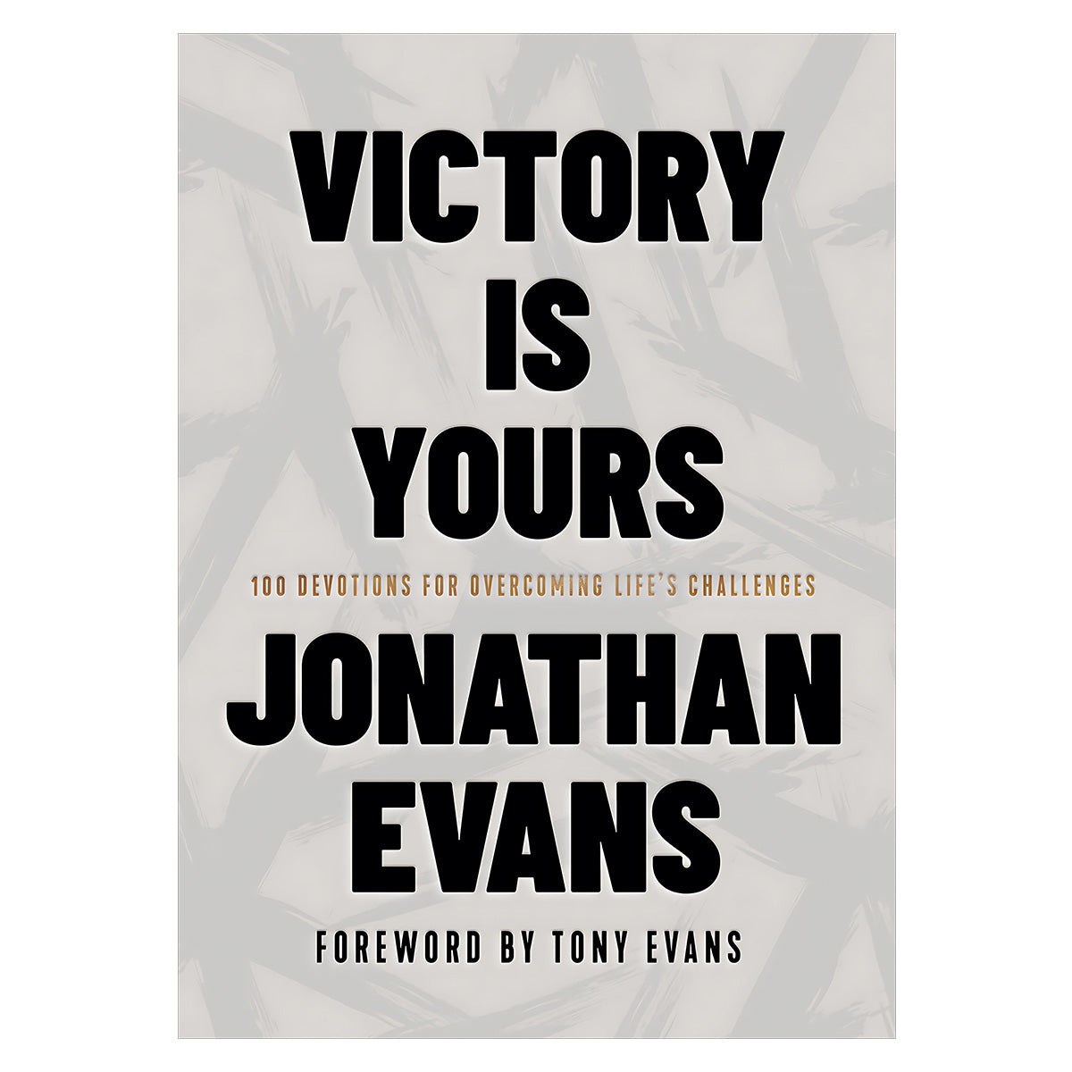 Victory Is Yours: 100 Devotions for Overcoming Life’s Challenges (Hardcover)