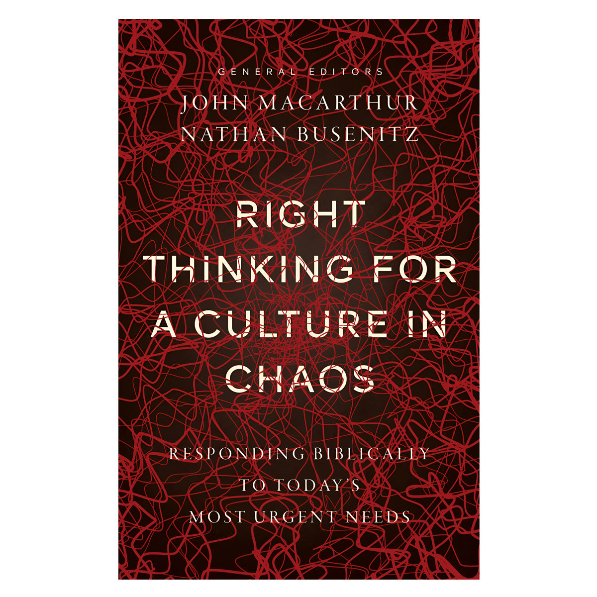 Right Thinking for a Culture in Chaos: Responding Biblically (Paperback)