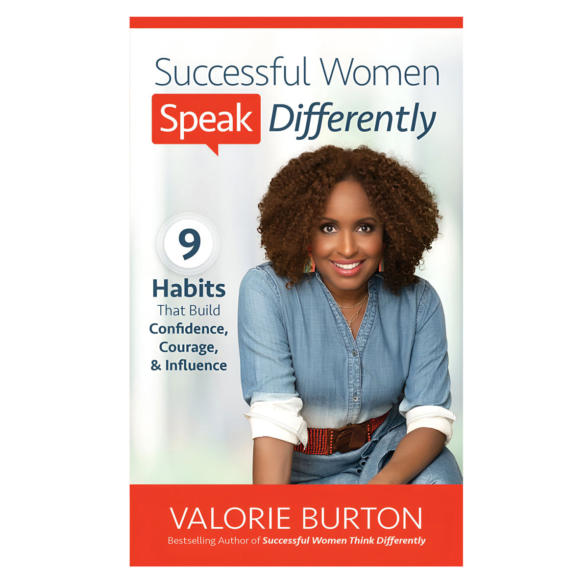 Successful Women Speak Differently: 9 Habits That Build Confidence Courage & Influence MM