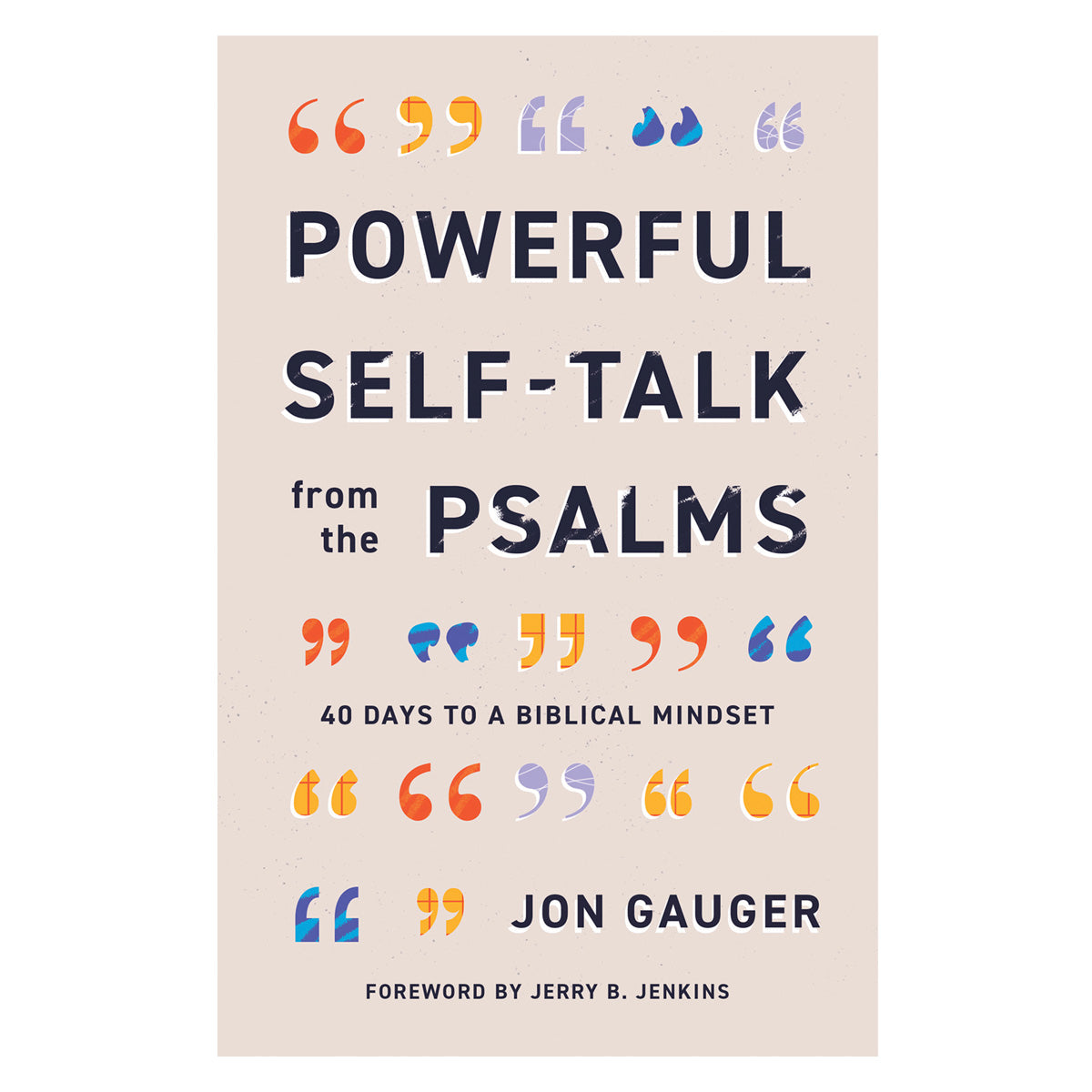 Powerful Self-Talk from the Psalms: 40 Days to a Biblical Mindset (Paperback)