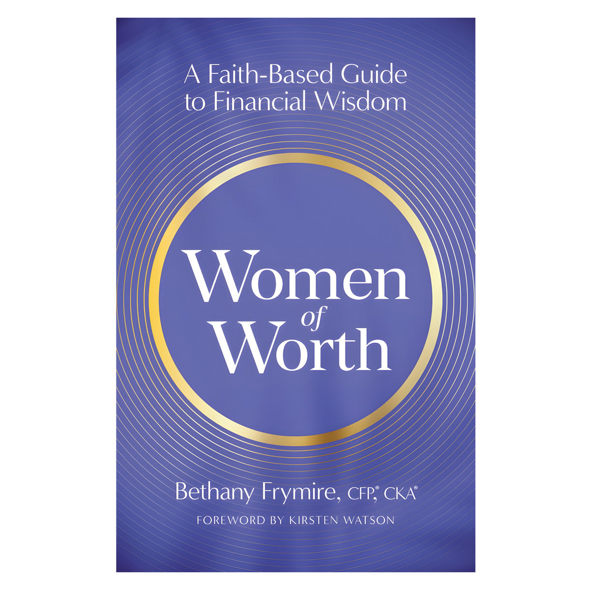 Women of Worth: A Faith-Based Guide to Financial Wisdom (Paperback)