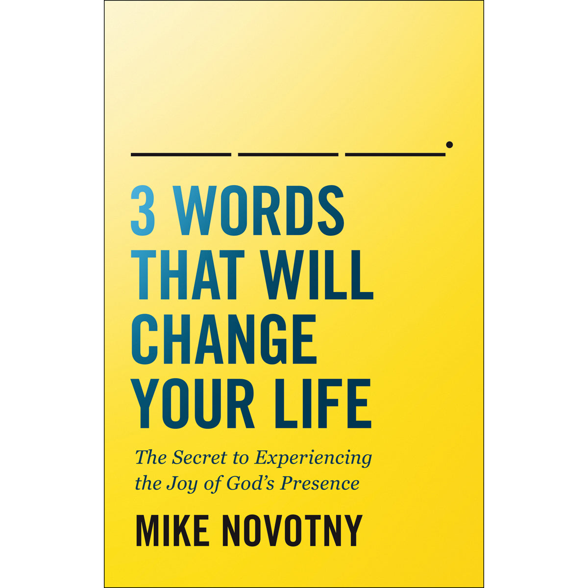 3 Words That Will Change Your Life (Paperback)
