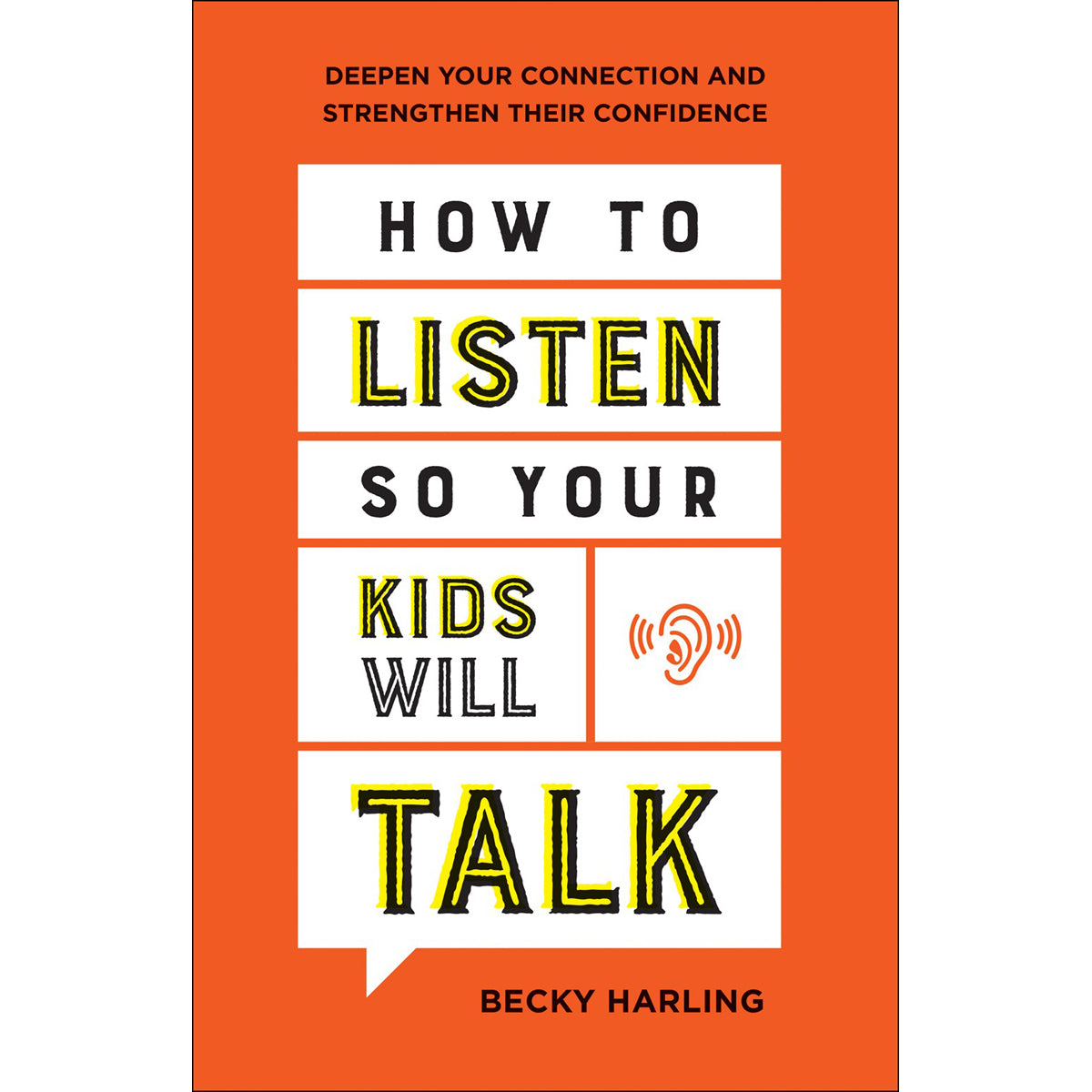 How / Listen So Your Kids Will Talk: Deepen Your Connection / Strengthen Their Confidenc (Paperback)