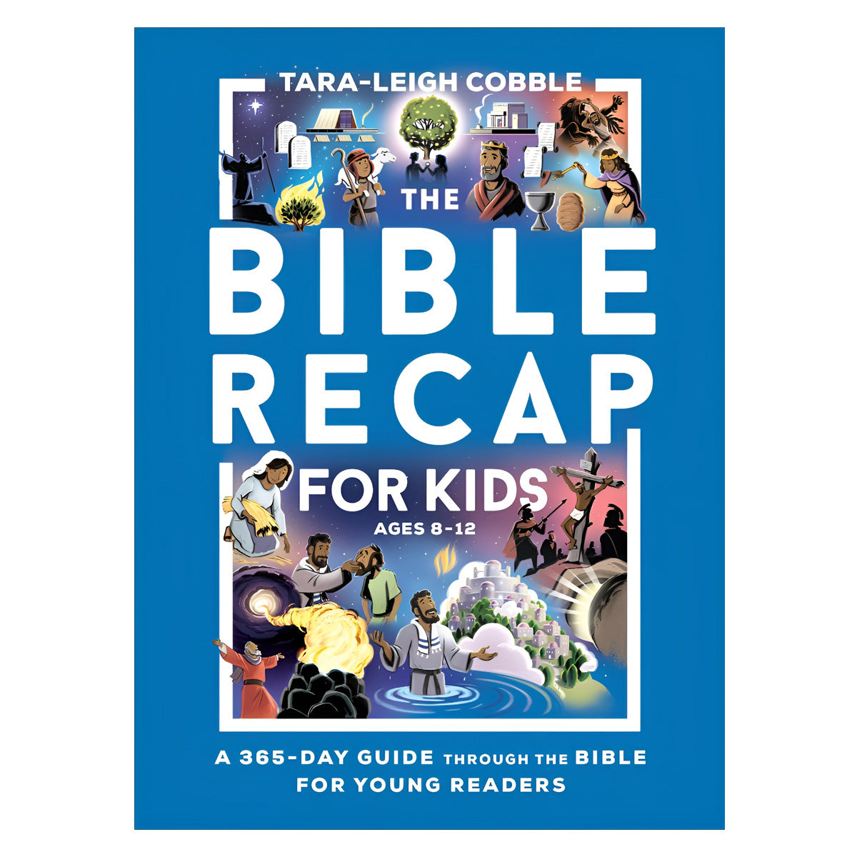 The Bible Recap for Kids: A 365-Day Guide Through the Bible for Young Readers (Paperback)