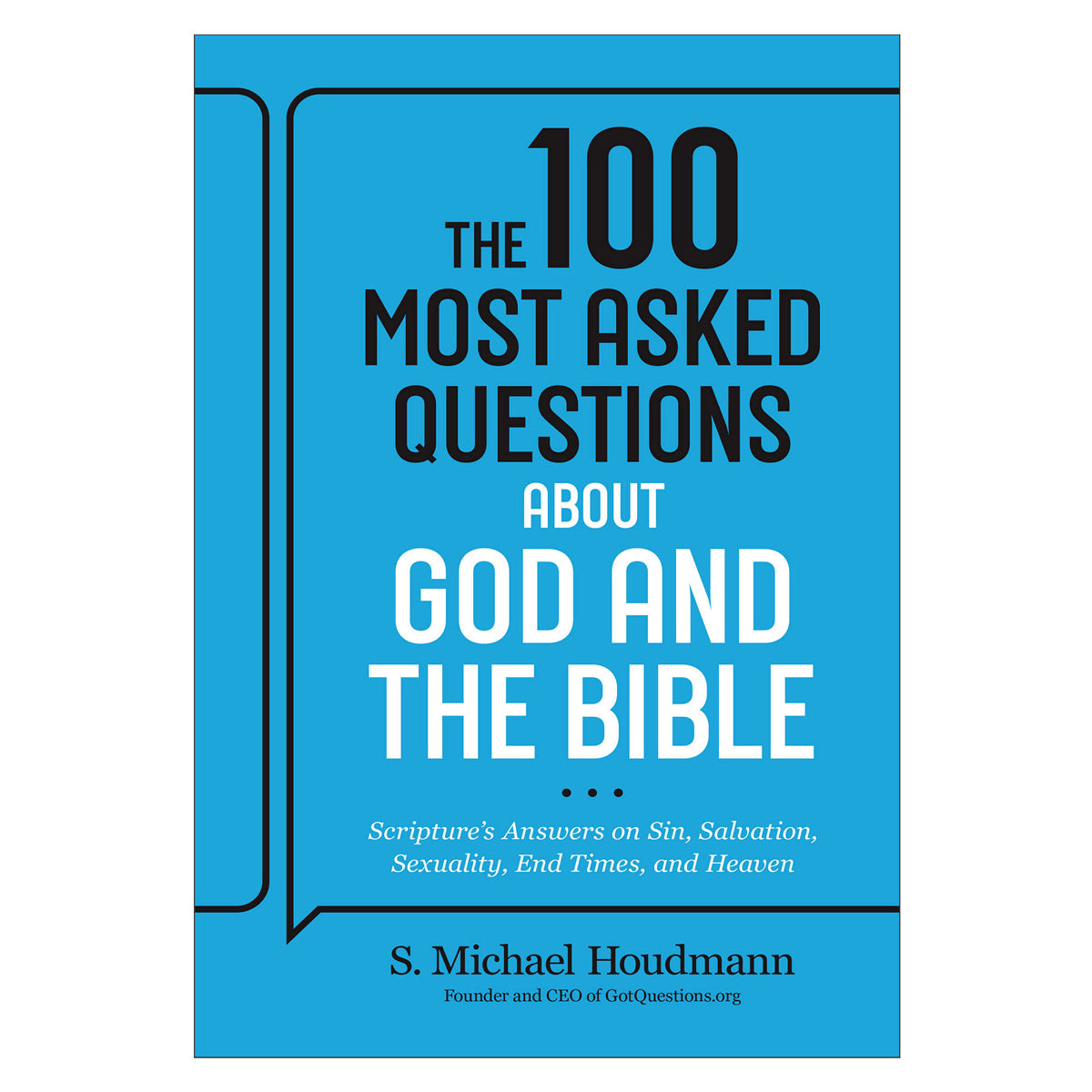 The 100 Most Asked Questions about God & the Bible: Scripture's Answers PB