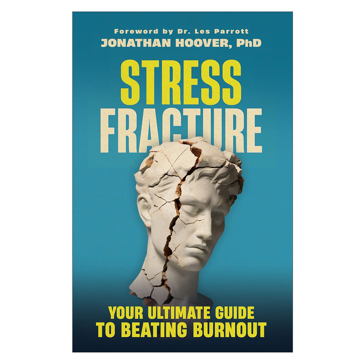 Stress Fracture: Your Ultimate Guide to Beating Burnout (Paperback)