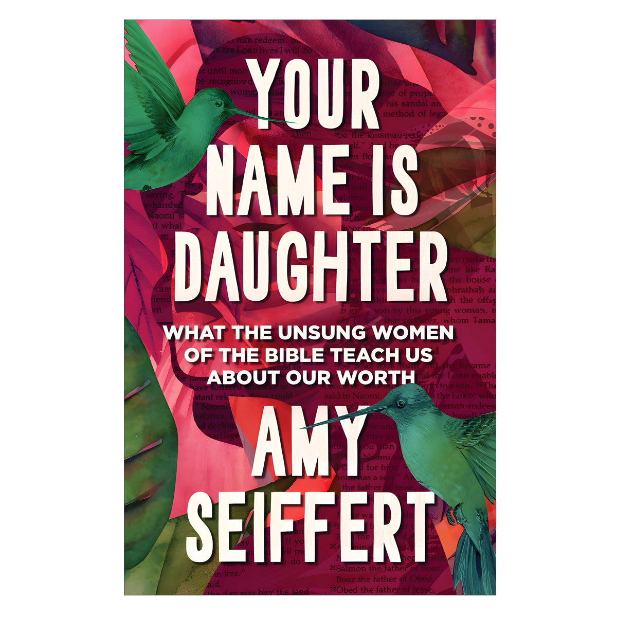 Your Name Is Daughter: What the Unsung Women of the Bible Teach Us about Our Worth PB