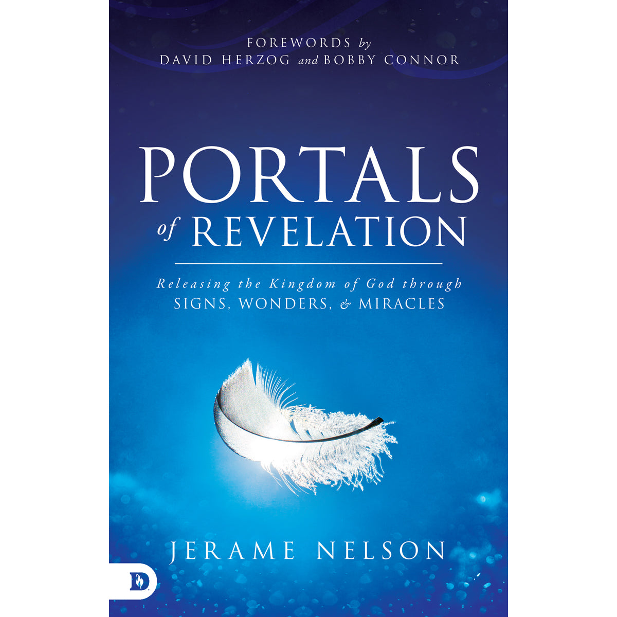 Portals Of Revelation: Releasing The Kingdom Of God Through Signs Wonders And Miracles (Paperback)