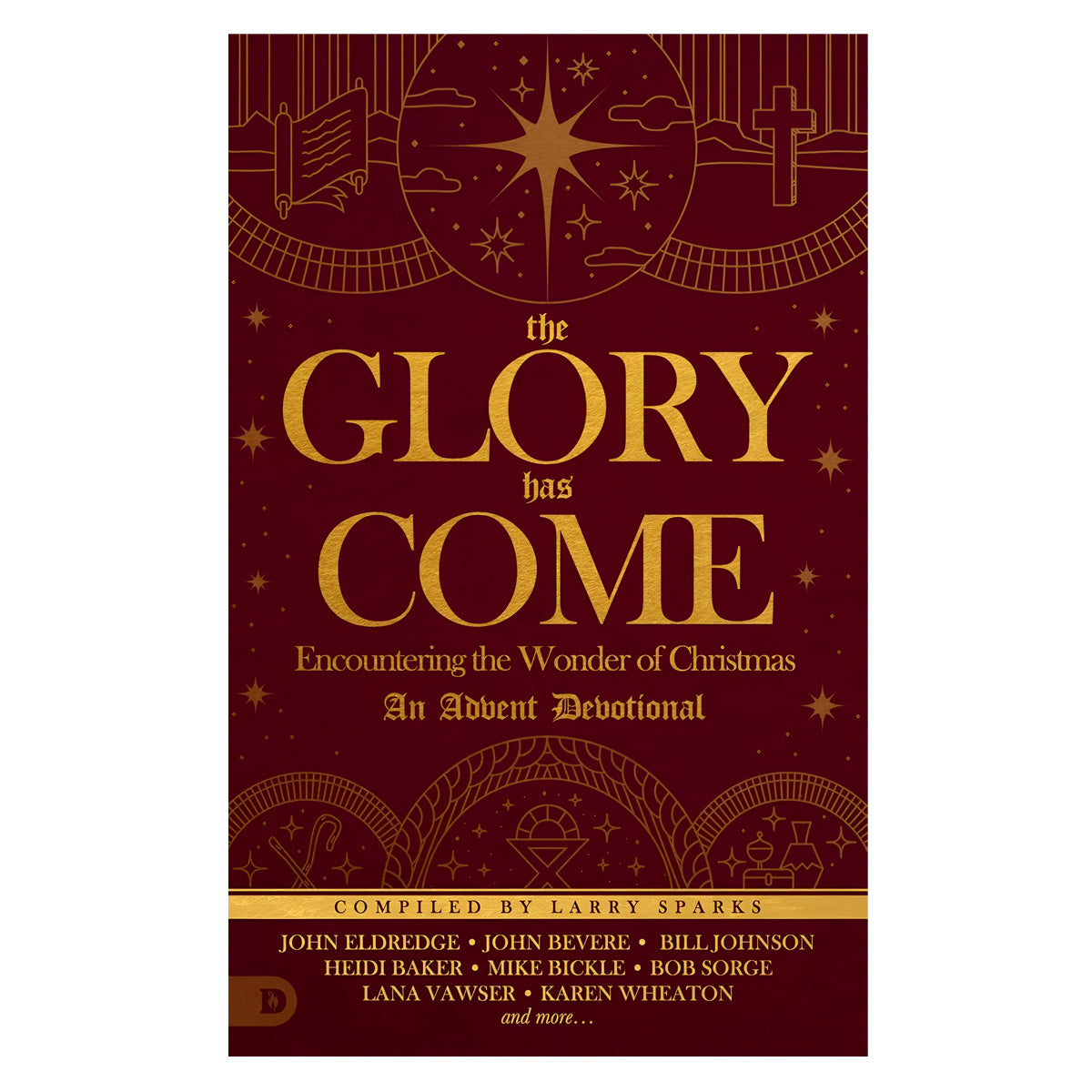 The Glory Has Come: Encountering The Wonder Of Christmas Advent Dev (Hardcover)