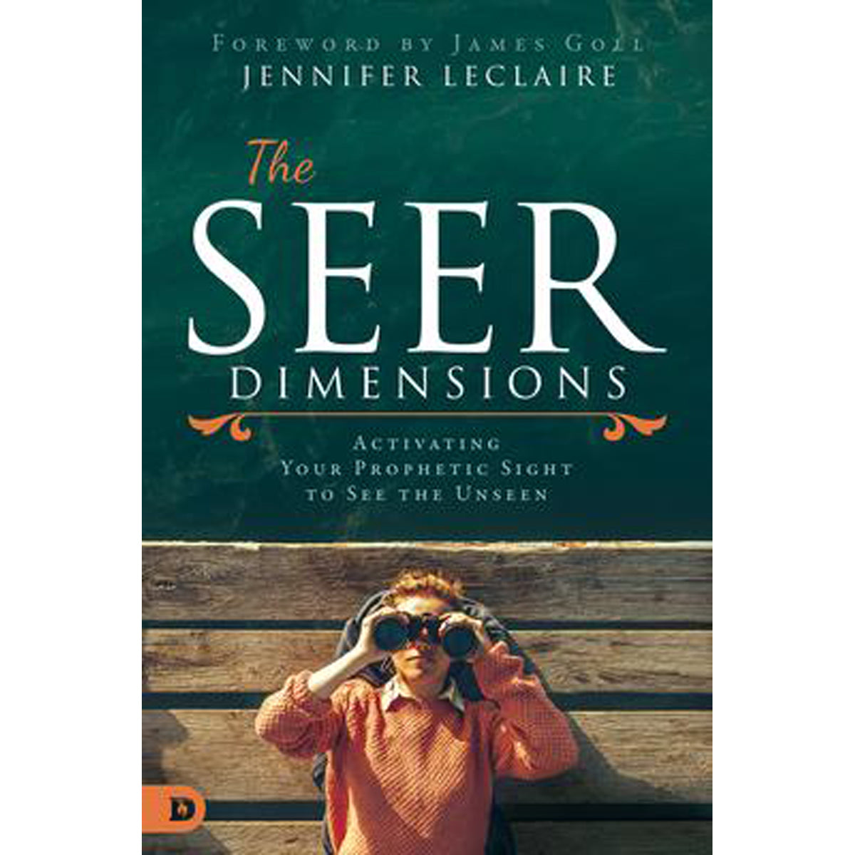 The Seer Dimensions: Activating Your Prophetic Sight To See The Unseen (Paperback)