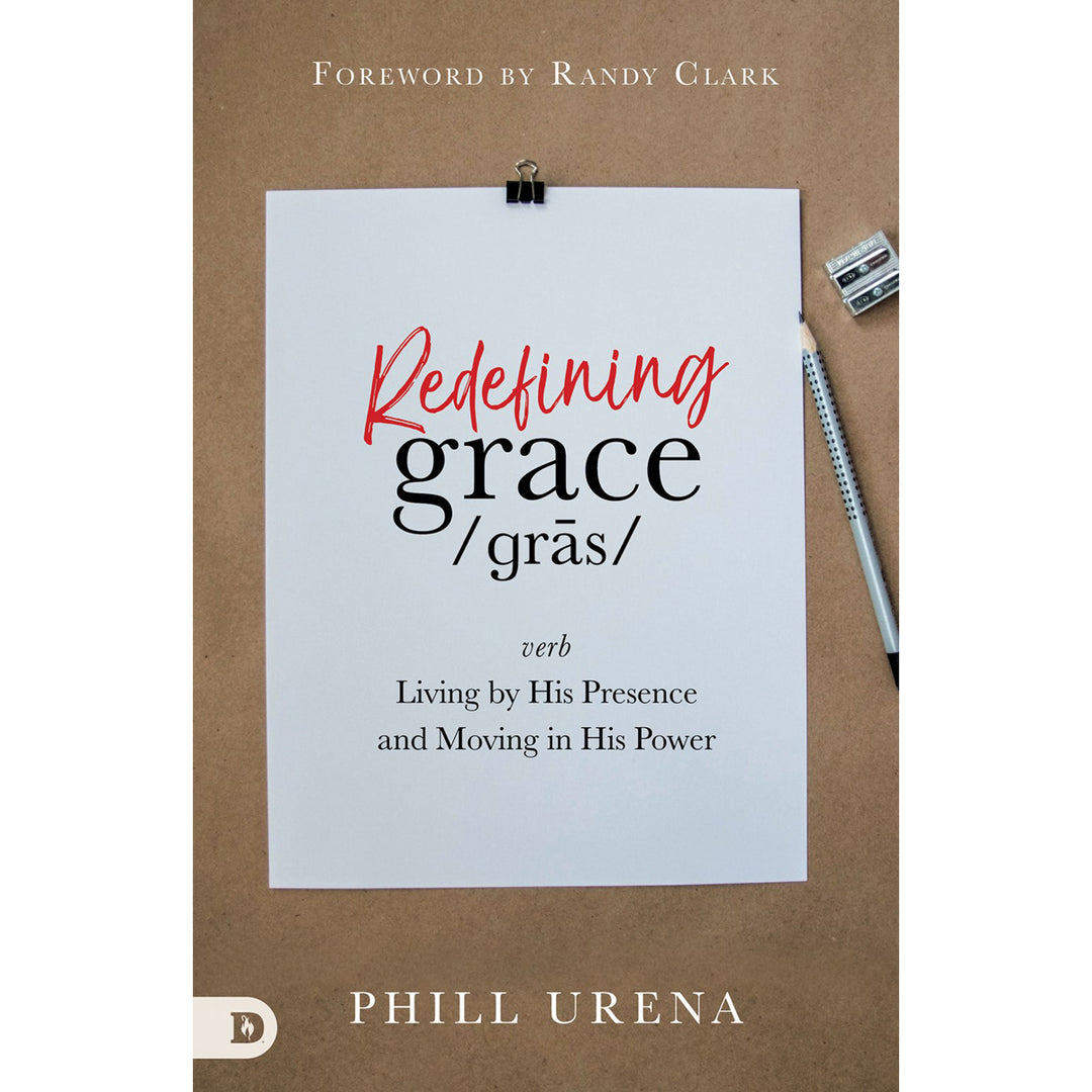 Redefining Grace: Living By His Presence And Moving In His Power (Paperback)