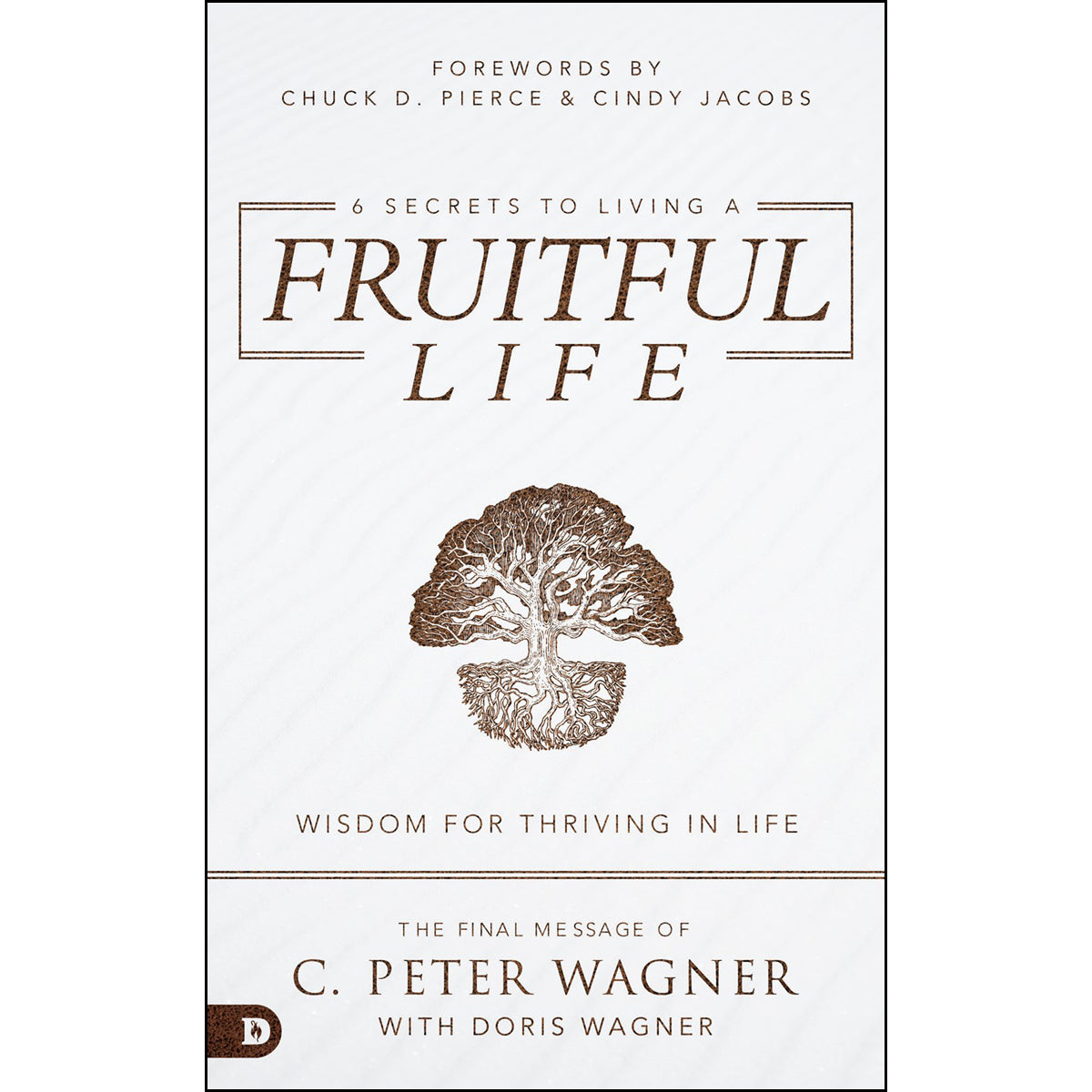 6 Secrets To Living A Fruitful Life: Wisdom For Thriving In Life (Paperback)