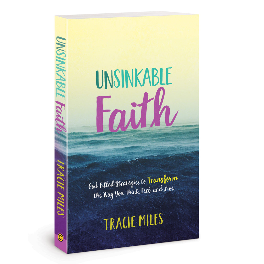 Unsinkable Faith: God-Filled Strategies to Transform the Way You Think, Feel & Live PB