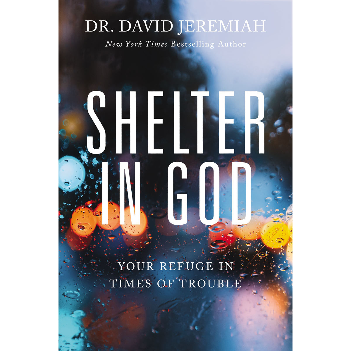 Shelter In God: Your Refuge In Times Of Trouble (Paperback)