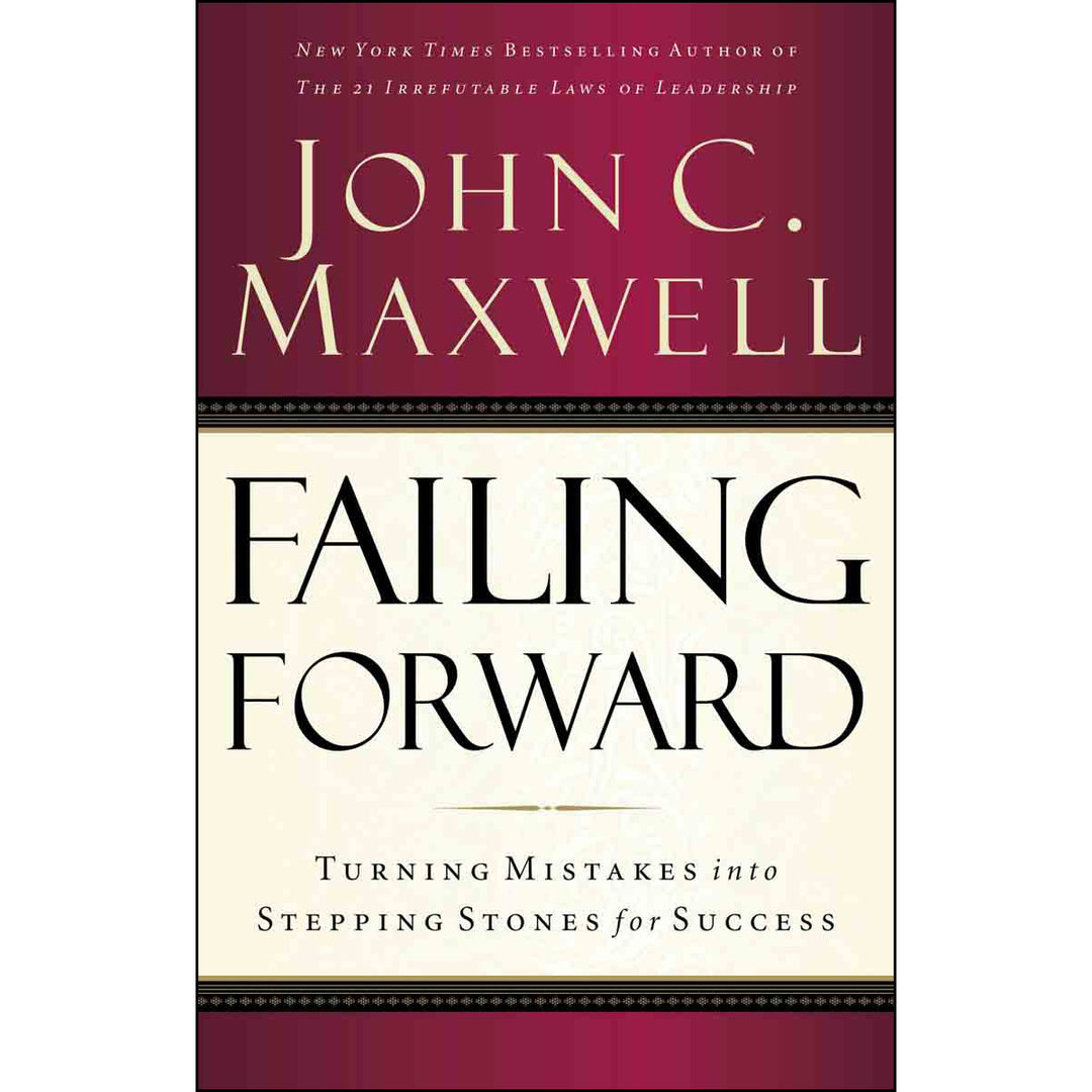 Failing Forward: Turning Mistakes Into Stepping Stones (Paperback)