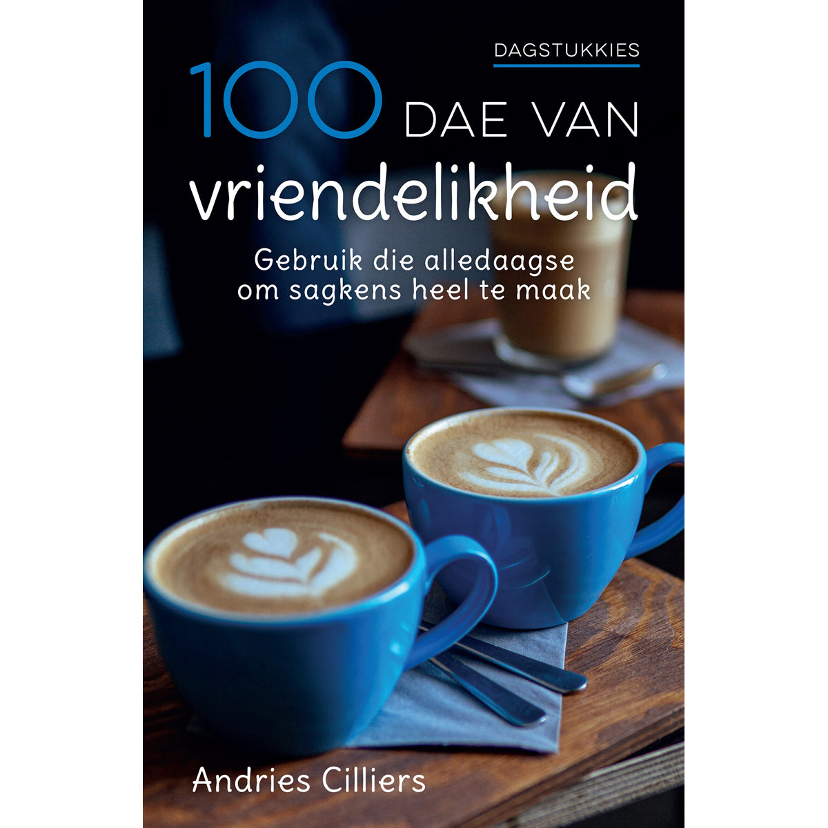 100 Dae Van Vriendelikheid: Gebruik Die Alledaagse Om Sagkens Heel Te Maak (Sagteband)