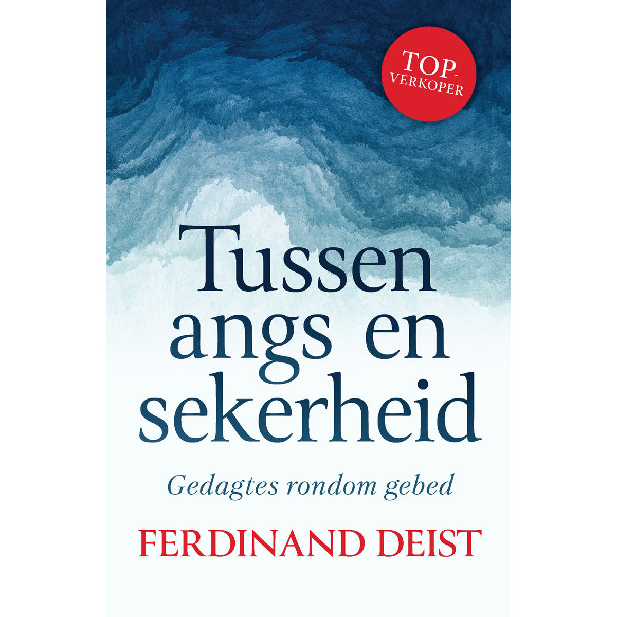 Tussen Angs En Sekerheid: Gedagtes Rondom Gebed (Sagteband)