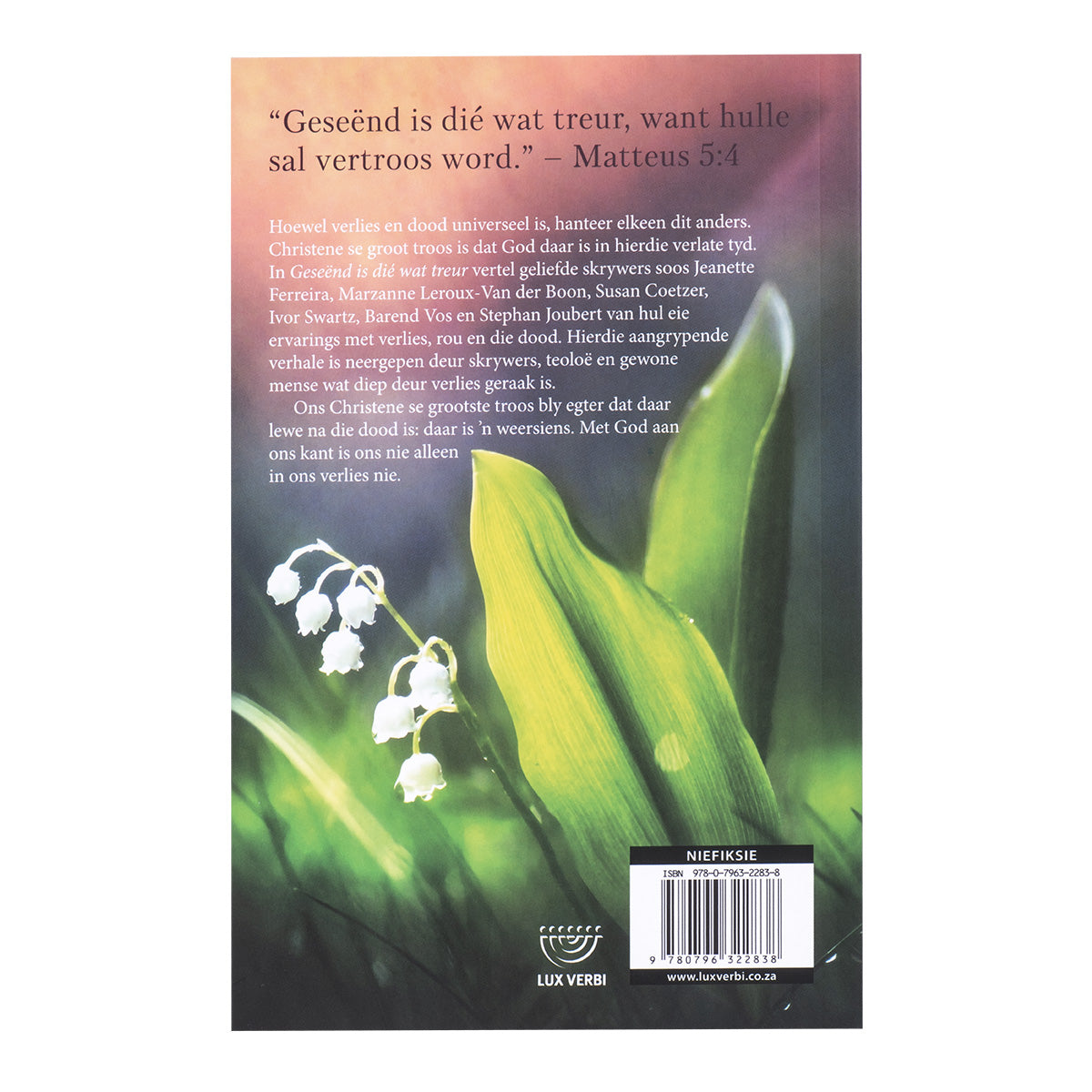 Geseënd Is Dié Wat Treur: Jy Is Nie Alleen In Jou Verlies Nie (Sagteband)