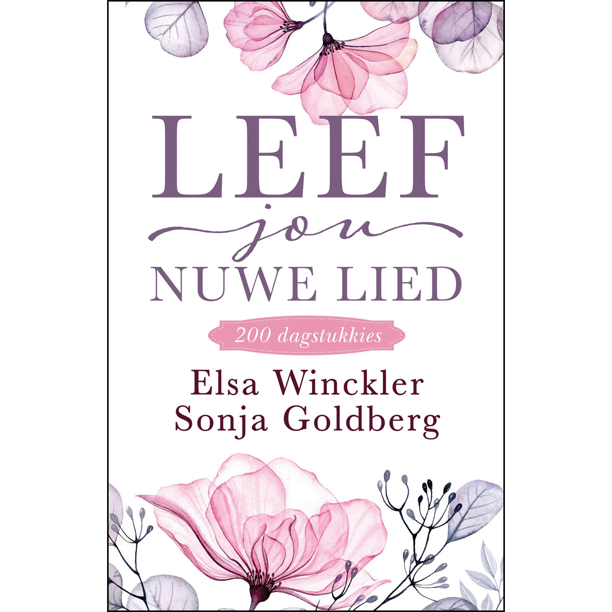 Leef Jou Nuwe Lied: 200 Dagstukkies (Sagteband)