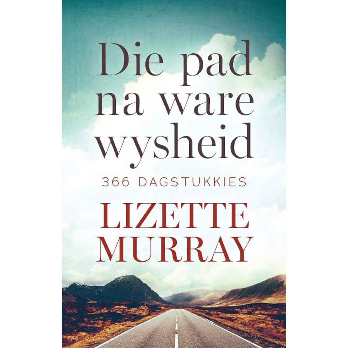 Die Pad Na Ware Wysheid: 366 Dagstukke (Sagteband)