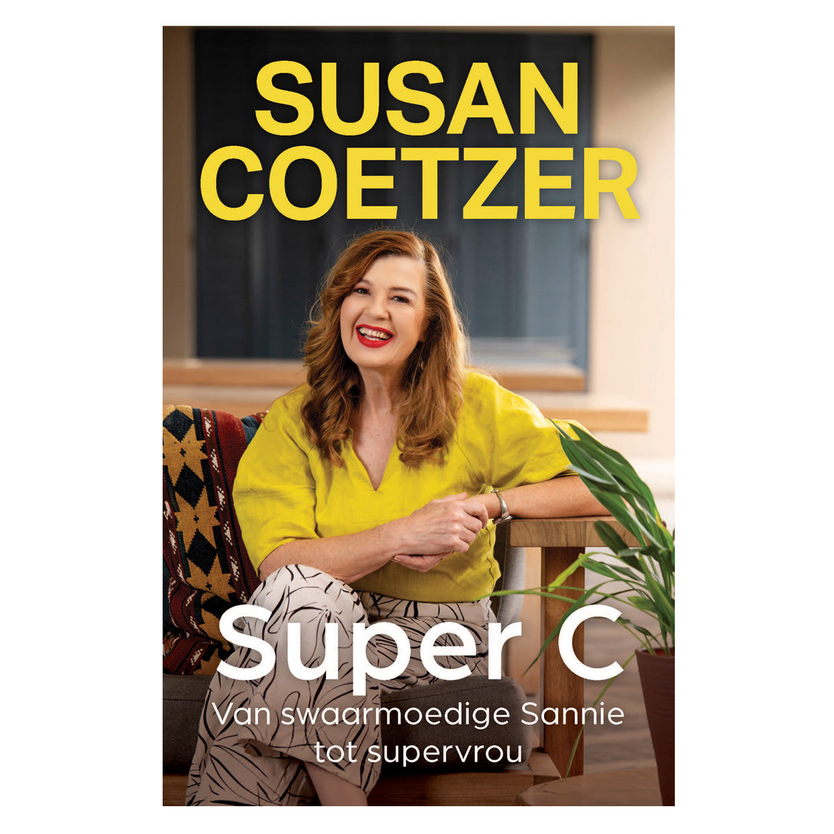 Super C: Van Swaarmoedige Sannie tot Supervrou (Sagteband)
