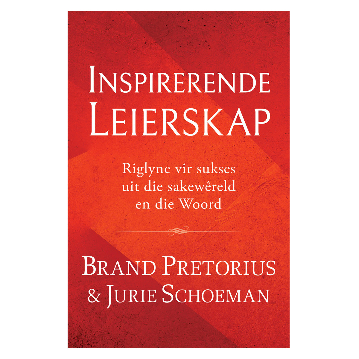 Inspirerende Leierskap: Riglyne vir Sukses uit die Sakewêreld en die Woord SB