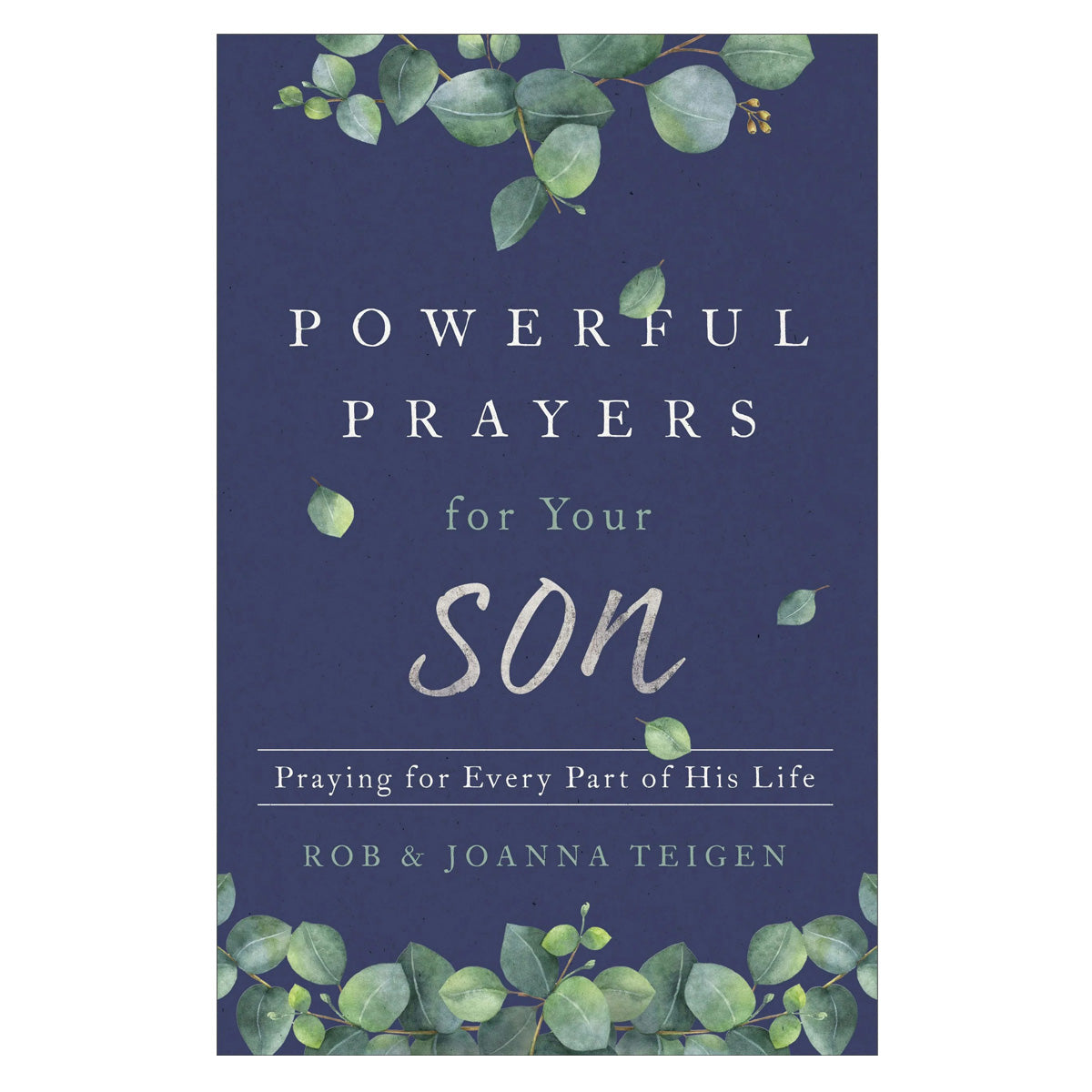 Powerful Prayers for Your Son: Praying for Every Part of His Life (Paperback)
