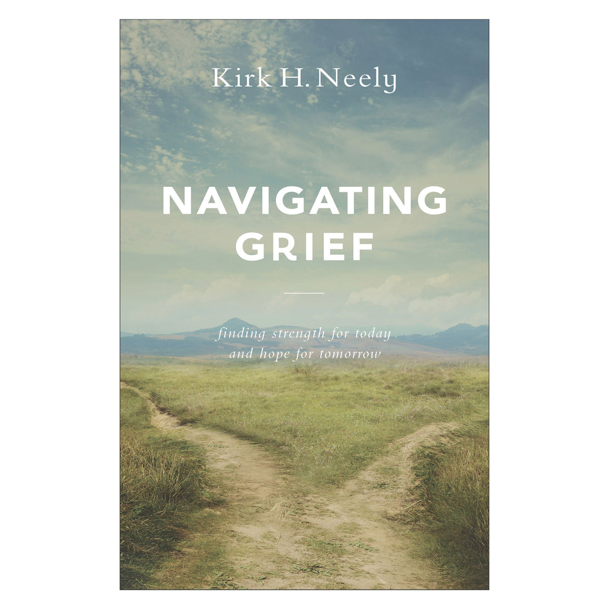 Navigating Grief: Finding Strength For Today And Hope For Tomorrow (Mass Market Paperback)
