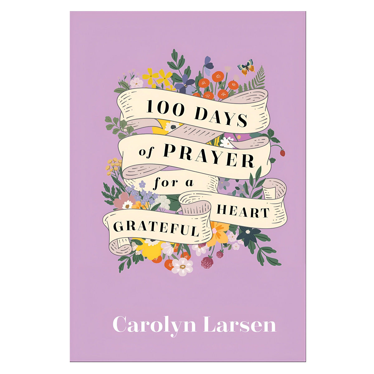 100 Days of Prayer for a Grateful Heart (Hardcover)
