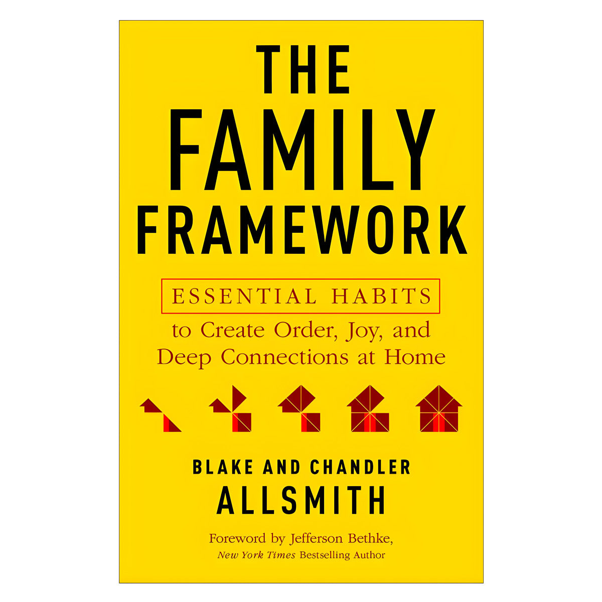 The Family Framework: Essential Habits to Create Order, Joy & Deep Connections at Home PB