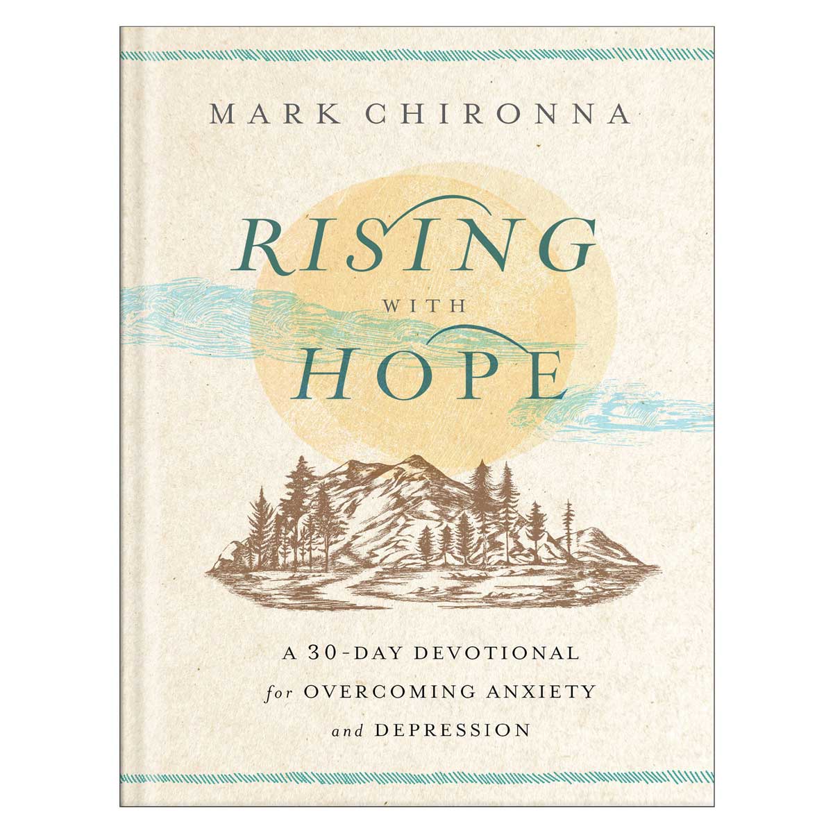 Rising with Hope: A 30-Day Devotional for Overcoming Anxiety & Depression PB