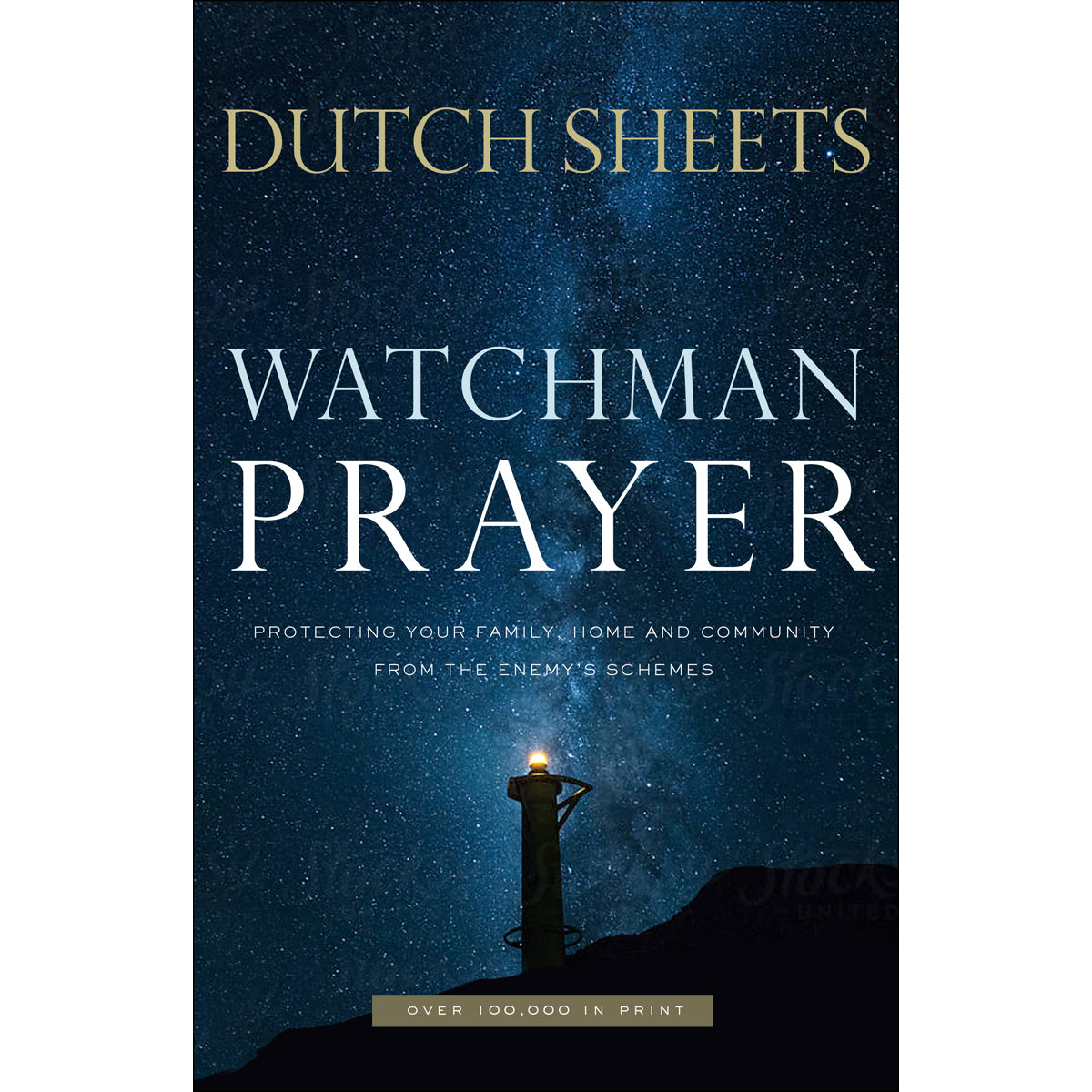 Watchman Prayer: Protecting Your Family, Home And Community (Paperback)