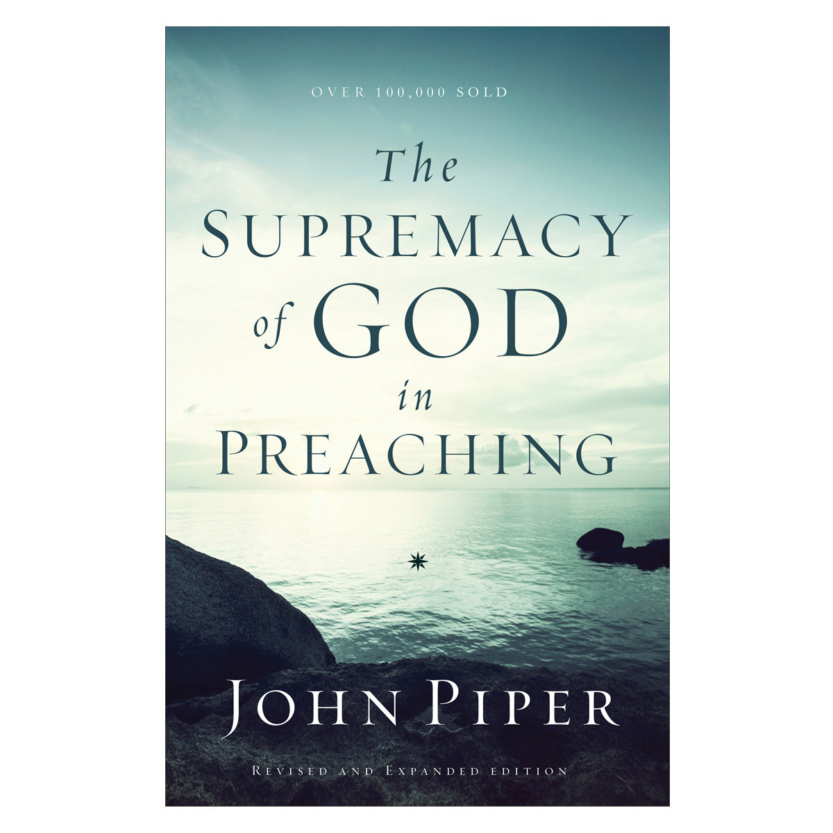 The Supremacy Of God In Preaching, Revised And Expanded Edition (Paperback)