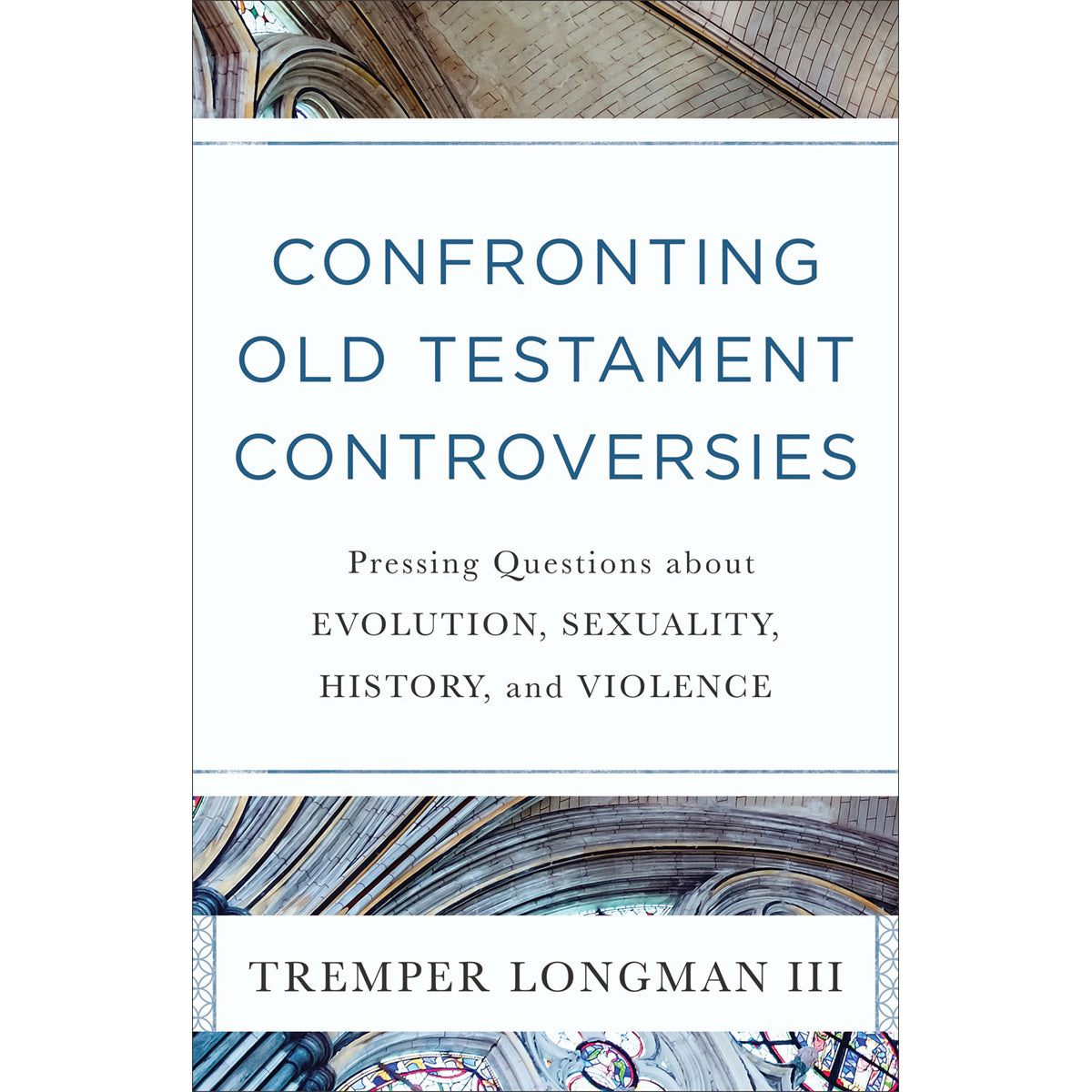 Confronting Old Testament Controversies (Paperback)