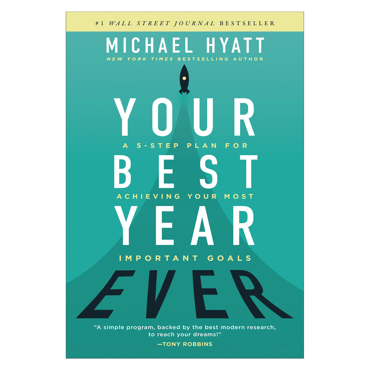 Your Best Year Ever: A 5-Step Plan for Achieving Your Most Important Goals HC