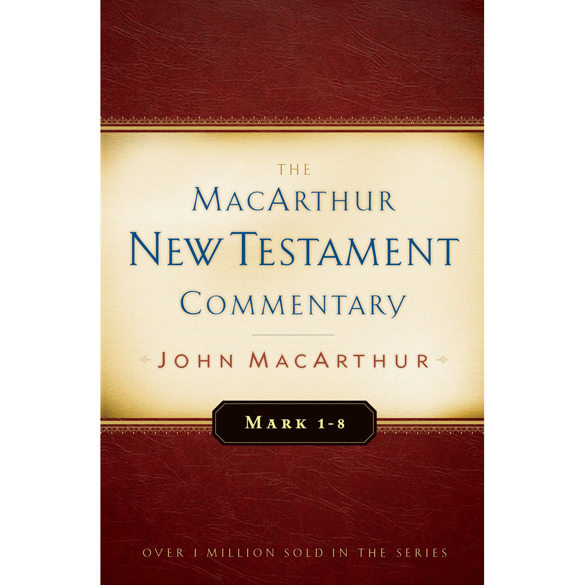 The Macarthur NT Commentary Vol 5: Mark 1-8 Hardcover