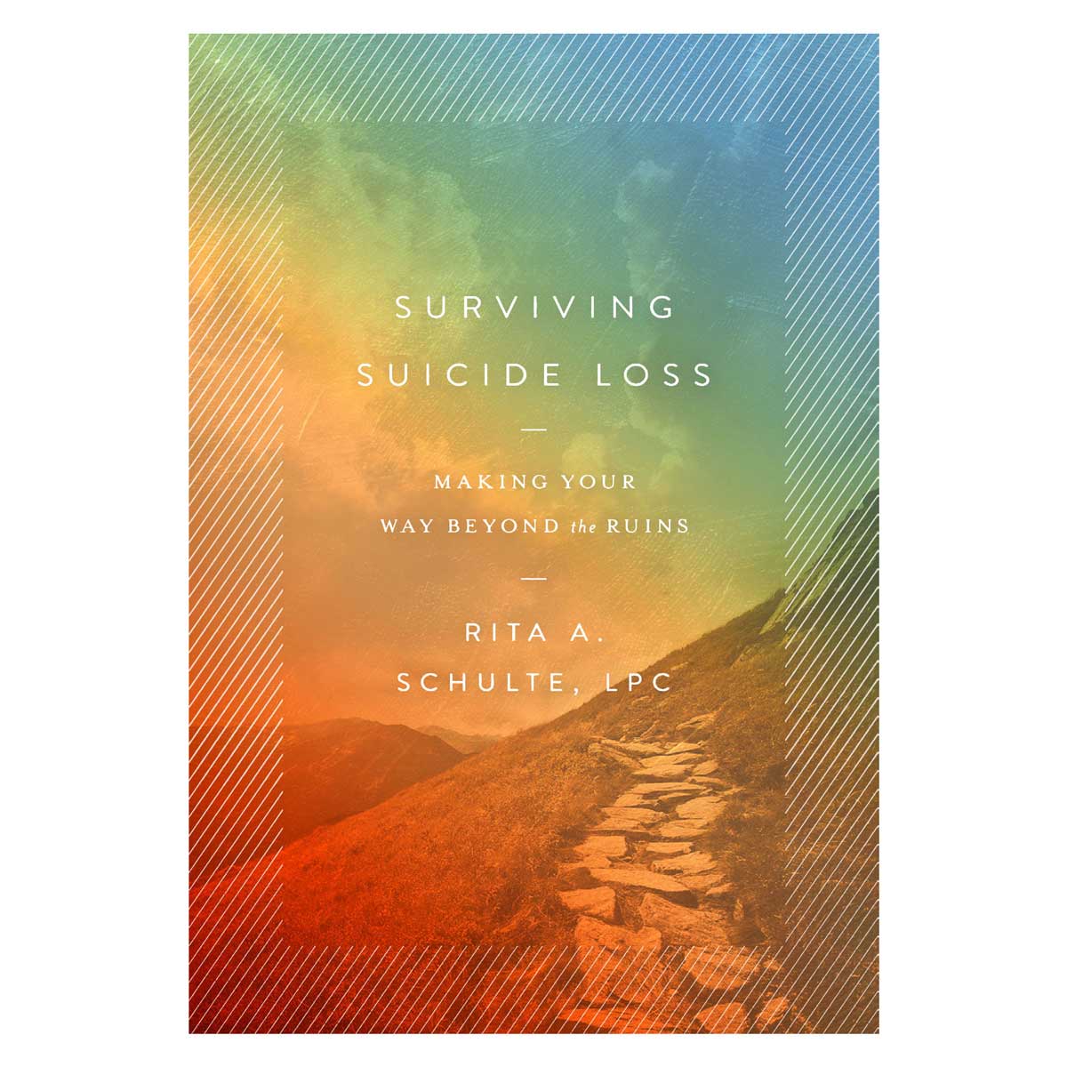 Surviving Suicide Loss: Making Your Way Beyond The Ruins (Paperback)