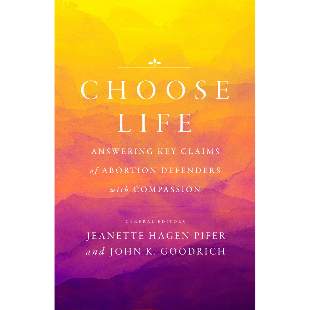 Choose Life: Answering Key Claims Of Abortion Defenders With Compassion (Paperback)