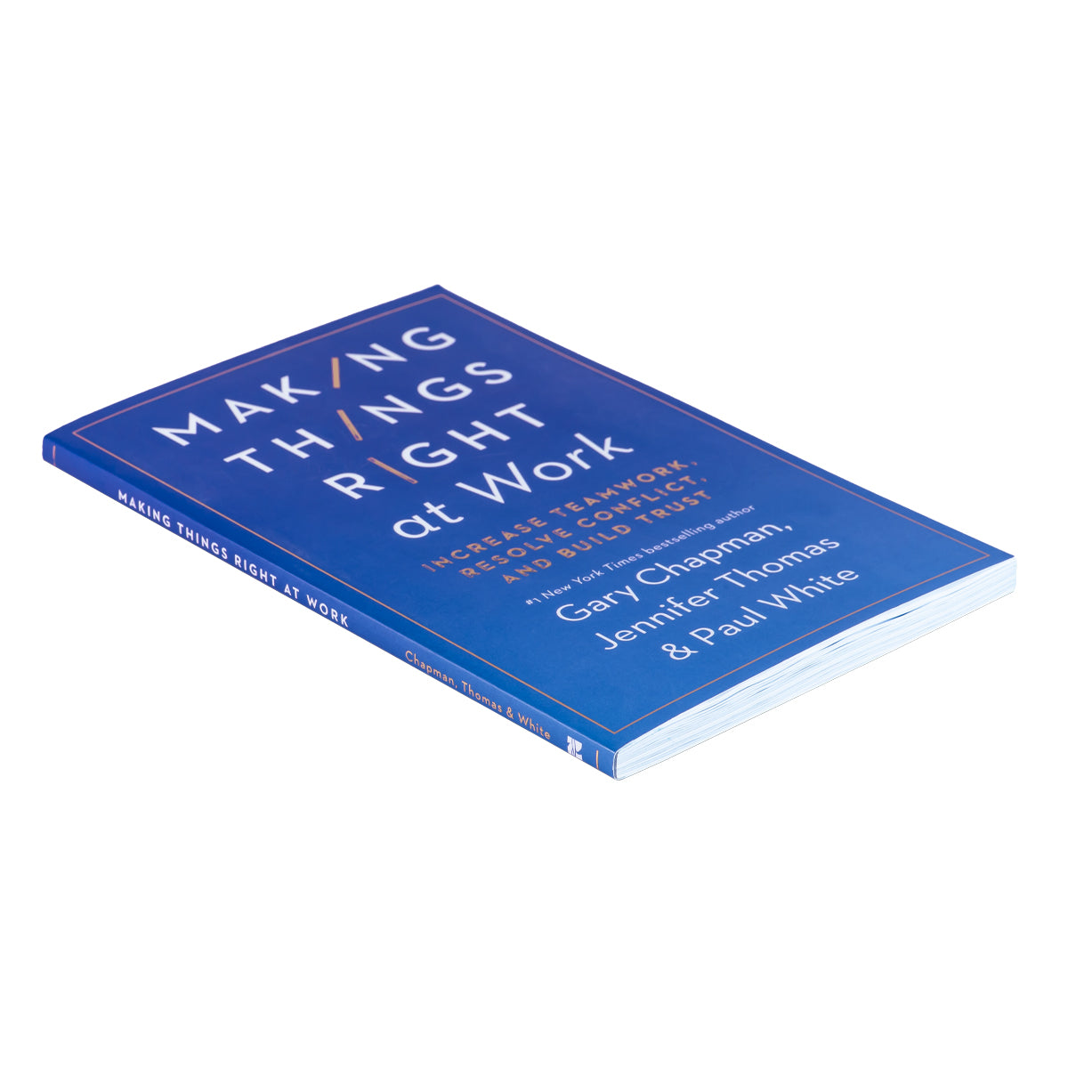 Making Things Right At Work: Increase Teamwork, Resolve Conflict, And Build Trust (Paperback)