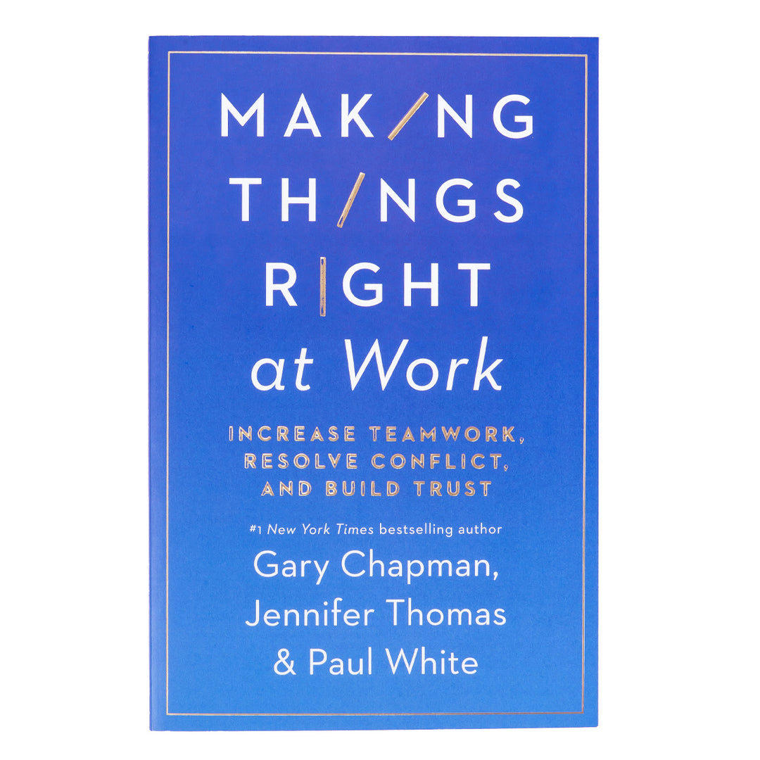 Making Things Right At Work: Increase Teamwork, Resolve Conflict, And Build Trust (Paperback)