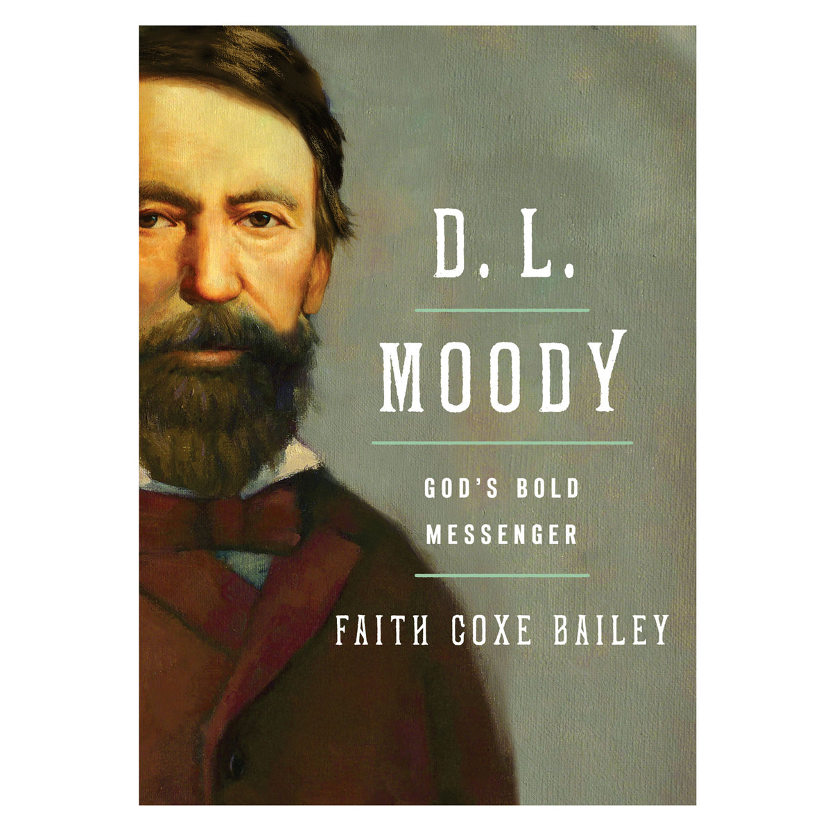 D. L. Moody: God's Bold Messenger (Paperback)