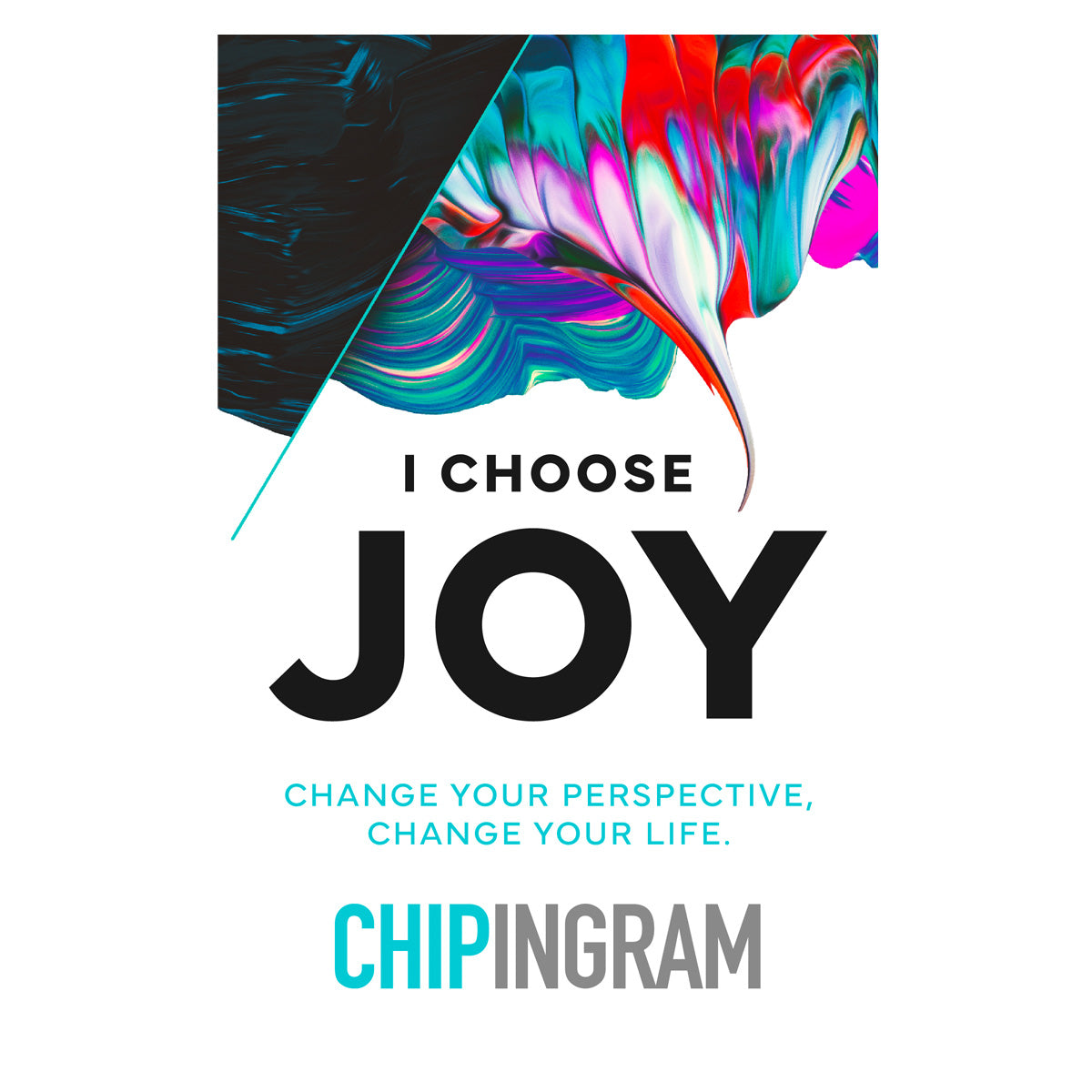 I Choose Joy: Change Your Perspective, Change Your Life (Paperback)
