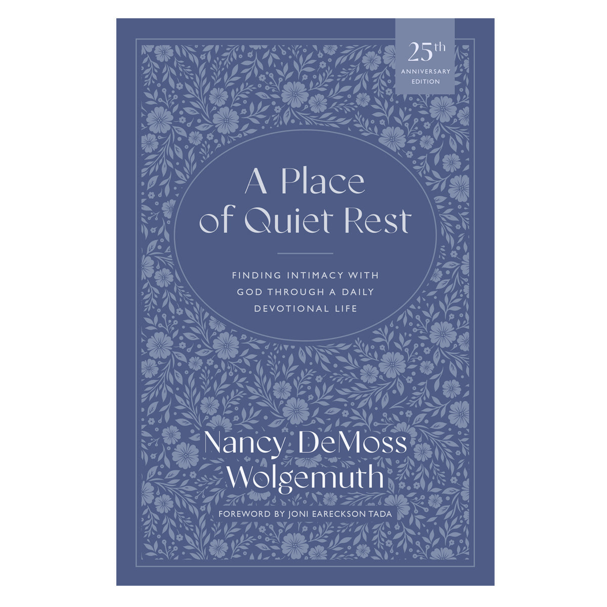 A Place of Quiet Rest: Finding Intimacy with God Through a Daily Devotional Life PB