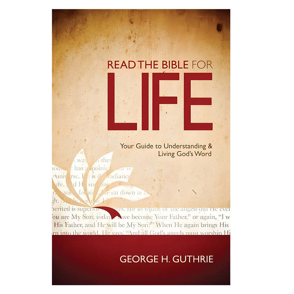 Read the Bible for Life: Your Guide to Understanding and Living God's Word PB