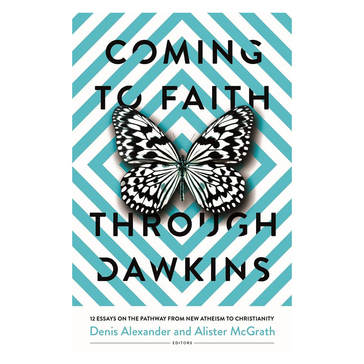 Coming To Faith Through Dawkins: 12 Essays On The Pathway From New Atheism To Christianity PB