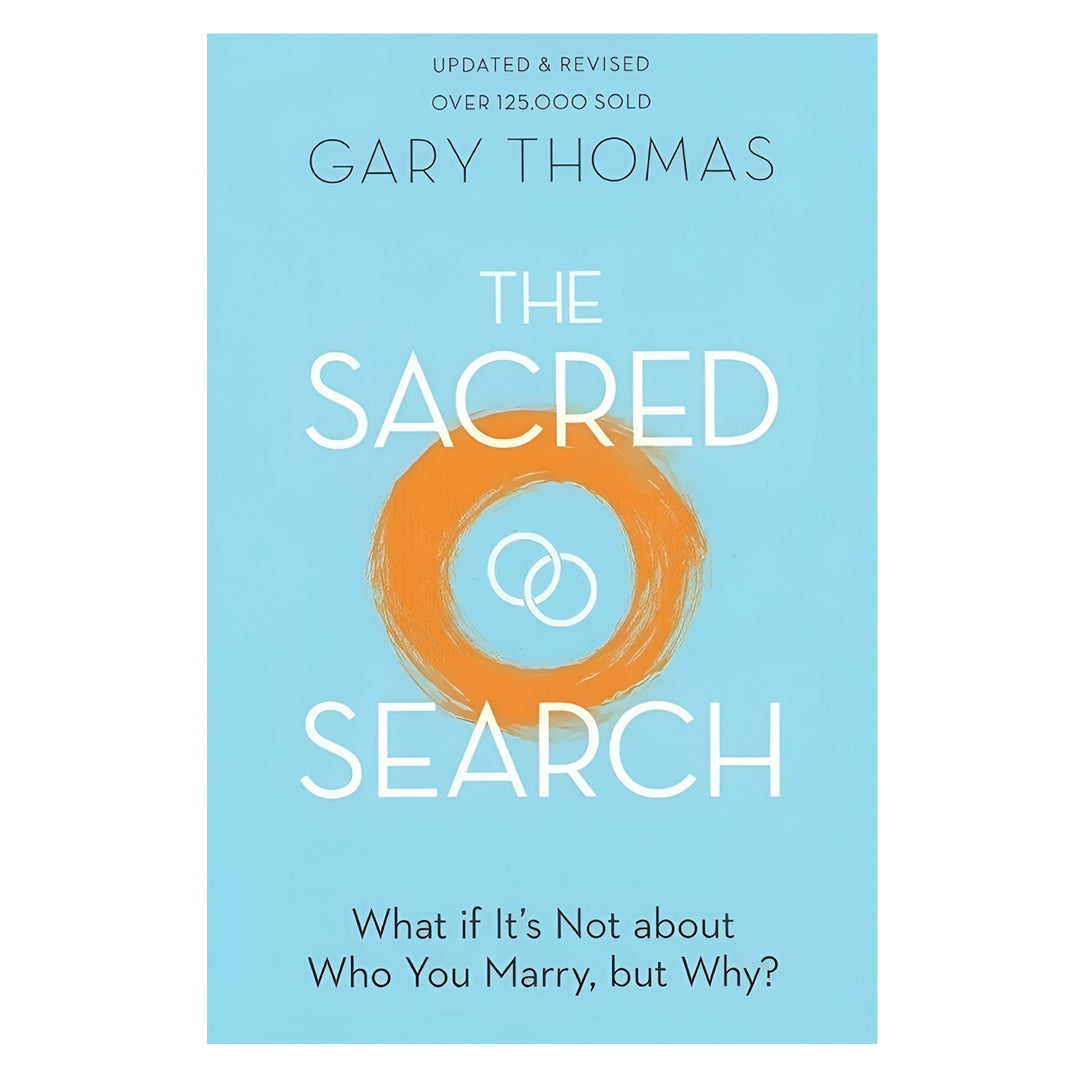 The Sacred Search: What If It's Not About Who You Marry, But Why? (Paperback)