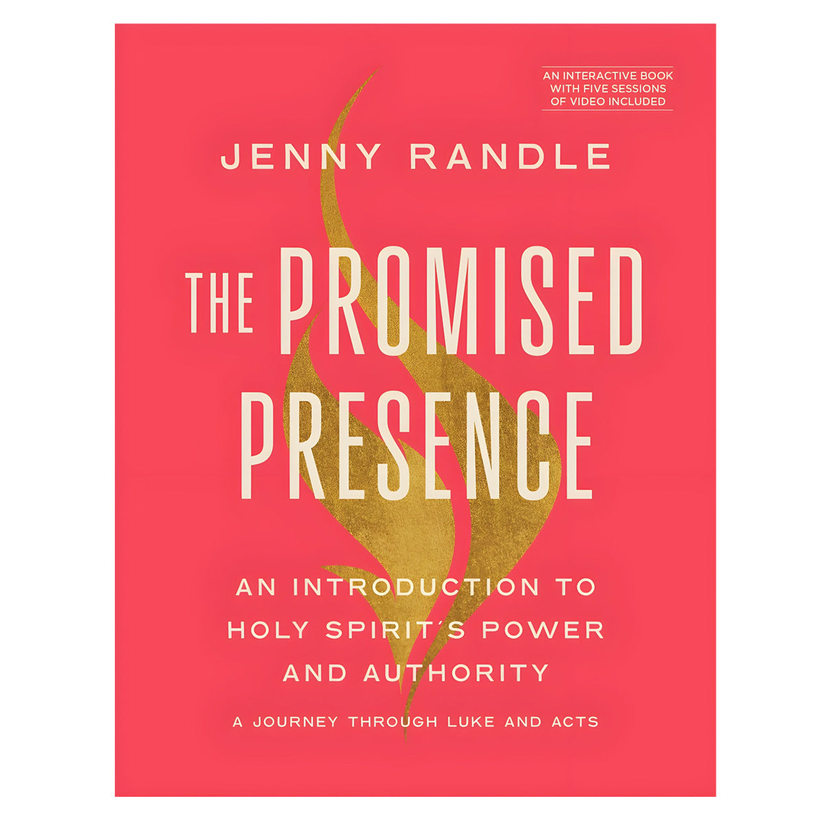 The Promised Presence: An Introduction to Holy Spirit's Power and Authority PB